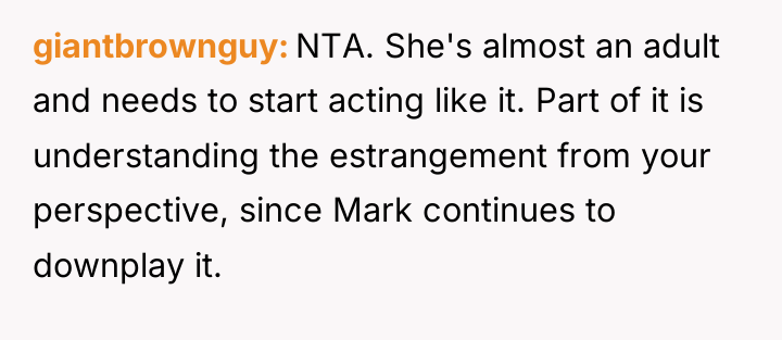 giantbrownguy NTA. She's almost an adult and needs to start...