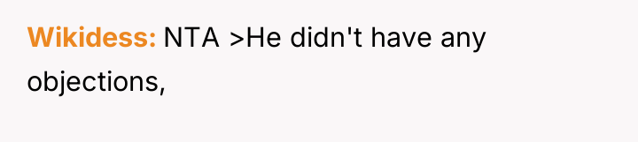 Wikidess NTA >He didn't have any objections,