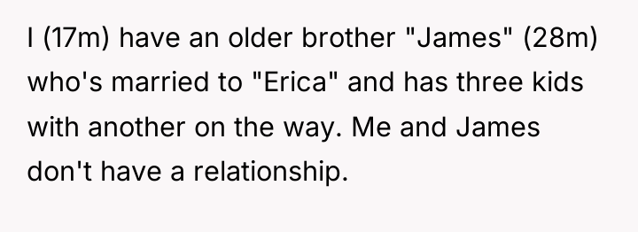 I (17m) have an older brother "James" (28m) who's married...