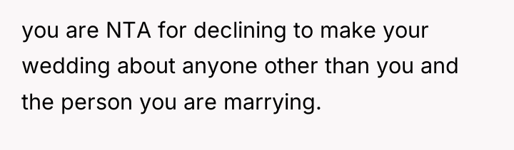 you are NTA for declining to make your wedding about...