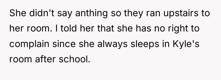 She didn't say anthing so they ran upstairs to her...