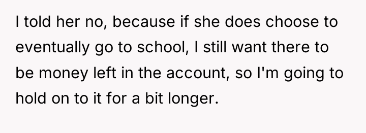 I told her no, because if she does choose to...