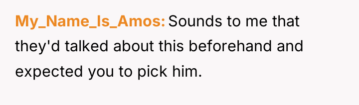 My_Name_Is_Amos Sounds to me that they'd talked about this beforehand...