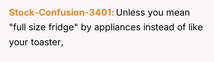Stock-Confusion-3401 Unless you mean "full size fridge" by appliances instead...