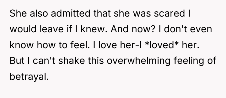 She also admitted that she was scared I would leave...