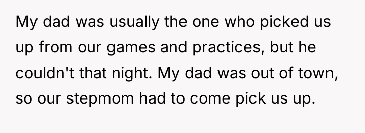 My dad was usually the one who picked us up...