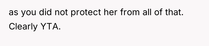 as you did not protect her from all of that....