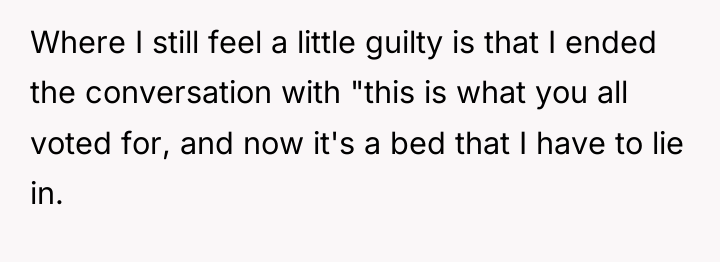 Where I still feel a little guilty is that I...