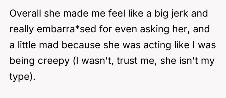 Overall she made me feel like a big jerk and...