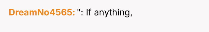 DreamNo4565 ": If anything,