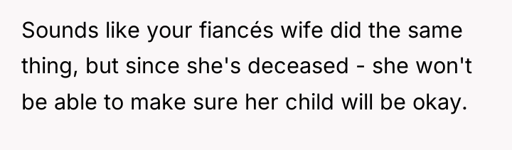 Sounds like your fiancés wife did the same thing, but...