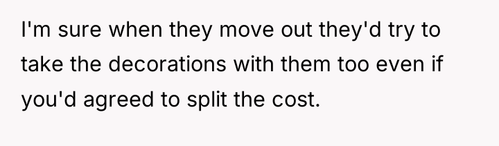 I'm sure when they move out they'd try to take...