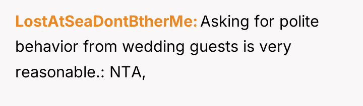 LostAtSeaDontBtherMe Asking for polite behavior from wedding guests is very...