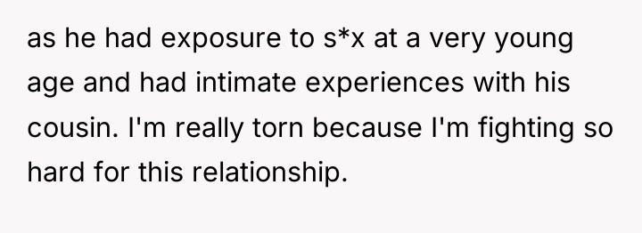 as he had exposure to s*x at a very young...