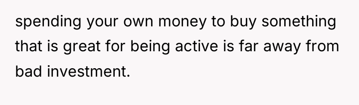 spending your own money to buy something that is great...