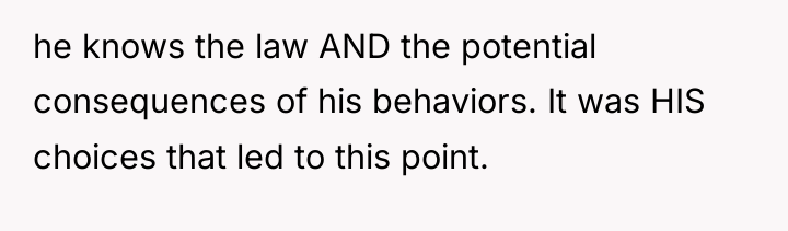 he knows the law AND the potential consequences of his...