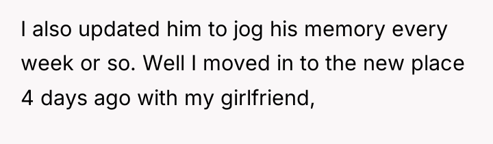 I also updated him to jog his memory every week...