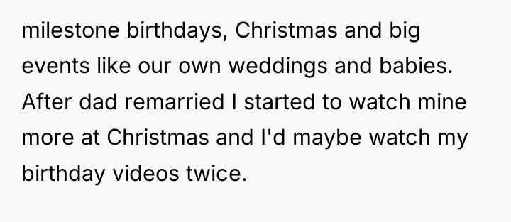 milestone birthdays, Christmas and big events like our own weddings...