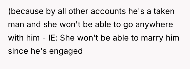 (because by all other accounts he's a taken man and...