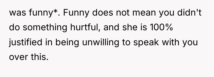 was funny*. Funny does not mean you didn't do something...
