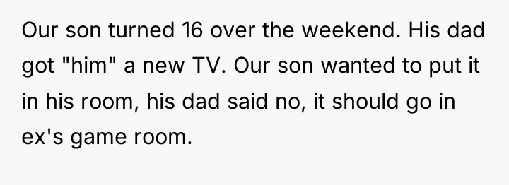 Our son turned 16 over the weekend. His dad got...