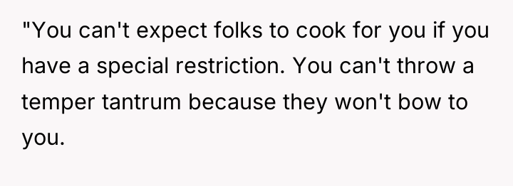 "You can't expect folks to cook for you if you...