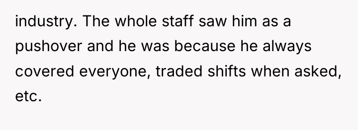 industry. The whole staff saw him as a pushover and...