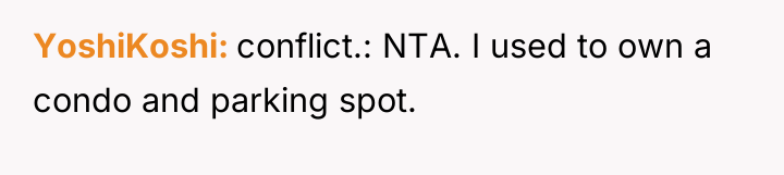 YoshiKoshi conflict.: NTA. I used to own a condo and...