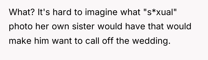 What? It's hard to imagine what "s*xual" photo her own...