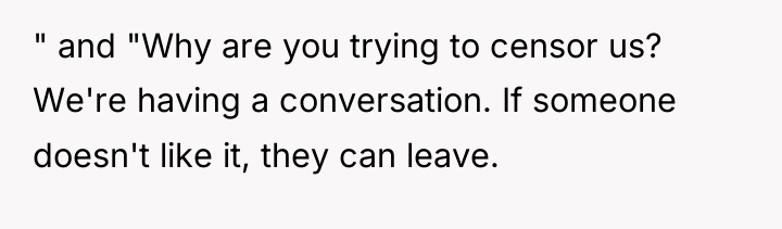 " and "Why are you trying to censor us? We're...