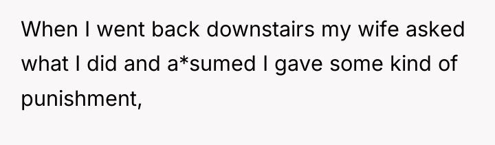 When I went back downstairs my wife asked what I...