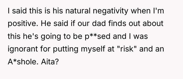 I said this is his natural negativity when I'm positive....