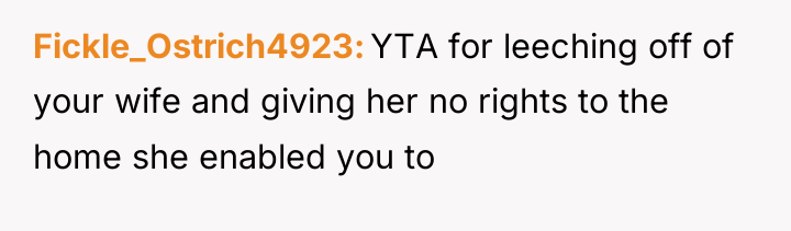 Fickle_Ostrich4923 YTA for leeching off of your wife and giving...