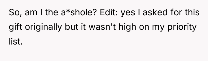 So, am I the a*shole? Edit: yes I asked for...
