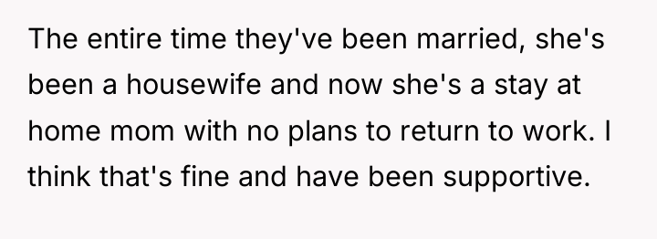 The entire time they've been married, she's been a housewife...