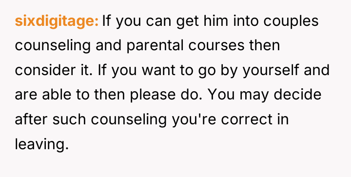 sixdigitage If you can get him into couples counseling and...