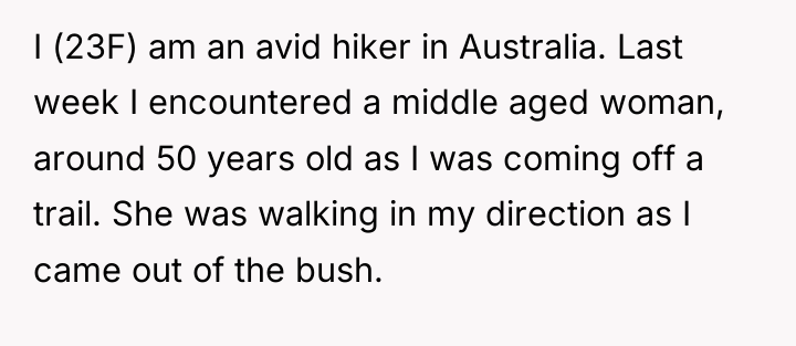 I (23F) am an avid hiker in Australia. Last week...