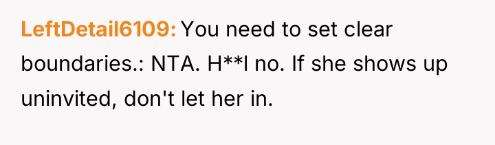 LeftDetail6109 You need to set clear boundaries.: NTA. H**l no....