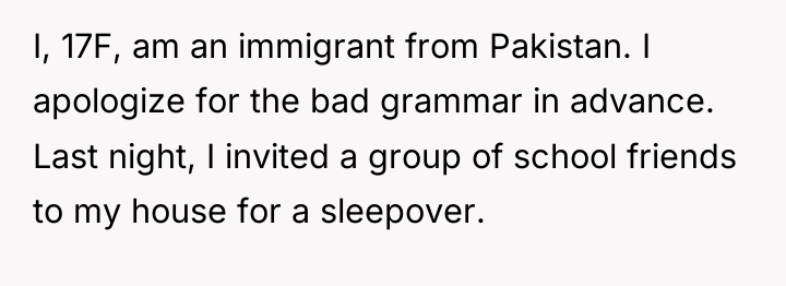 I, 17F, am an immigrant from Pakistan. I apologize for...