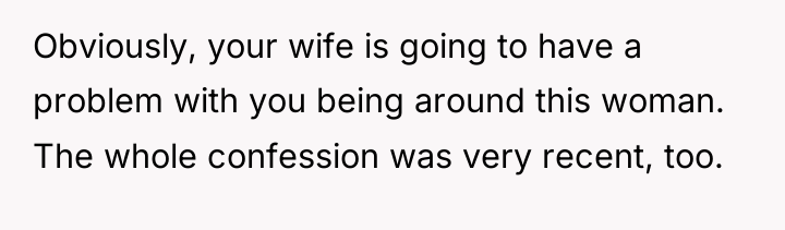 Obviously, your wife is going to have a problem with...