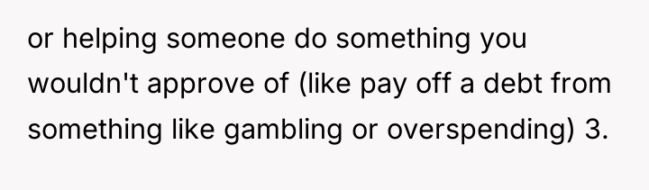 or helping someone do something you wouldn't approve of (like...
