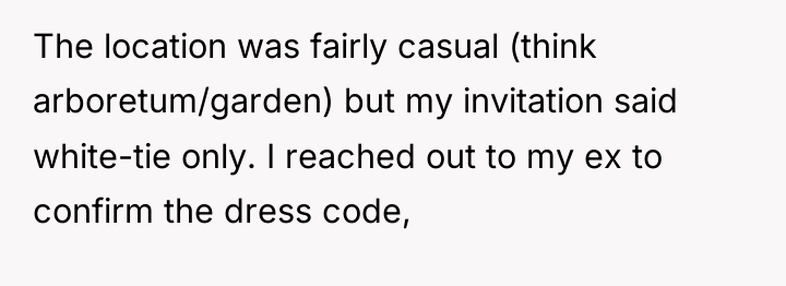 The location was fairly casual (think arboretum/garden) but my invitation...