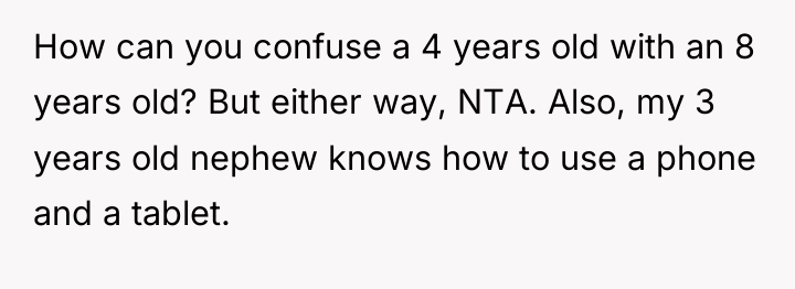 How can you confuse a 4 years old with an...