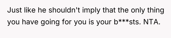 Just like he shouldn't imply that the only thing you...