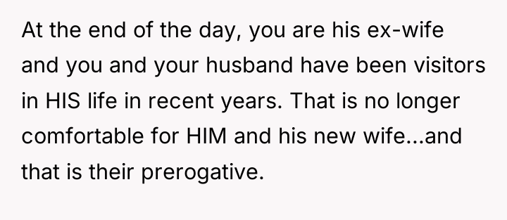 At the end of the day, you are his ex-wife...