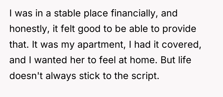 I was in a stable place financially, and honestly, it...