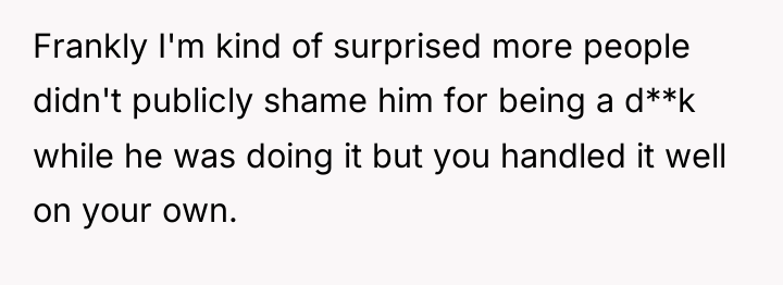 Frankly I'm kind of surprised more people didn't publicly shame...