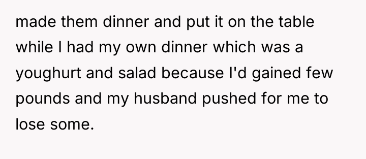 made them dinner and put it on the table while...