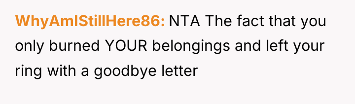 WhyAmIStillHere86 NTA The fact that you only burned YOUR belongings...