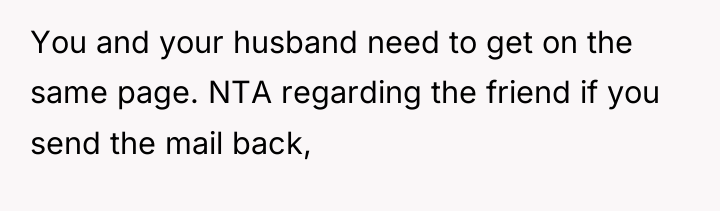 You and your husband need to get on the same...